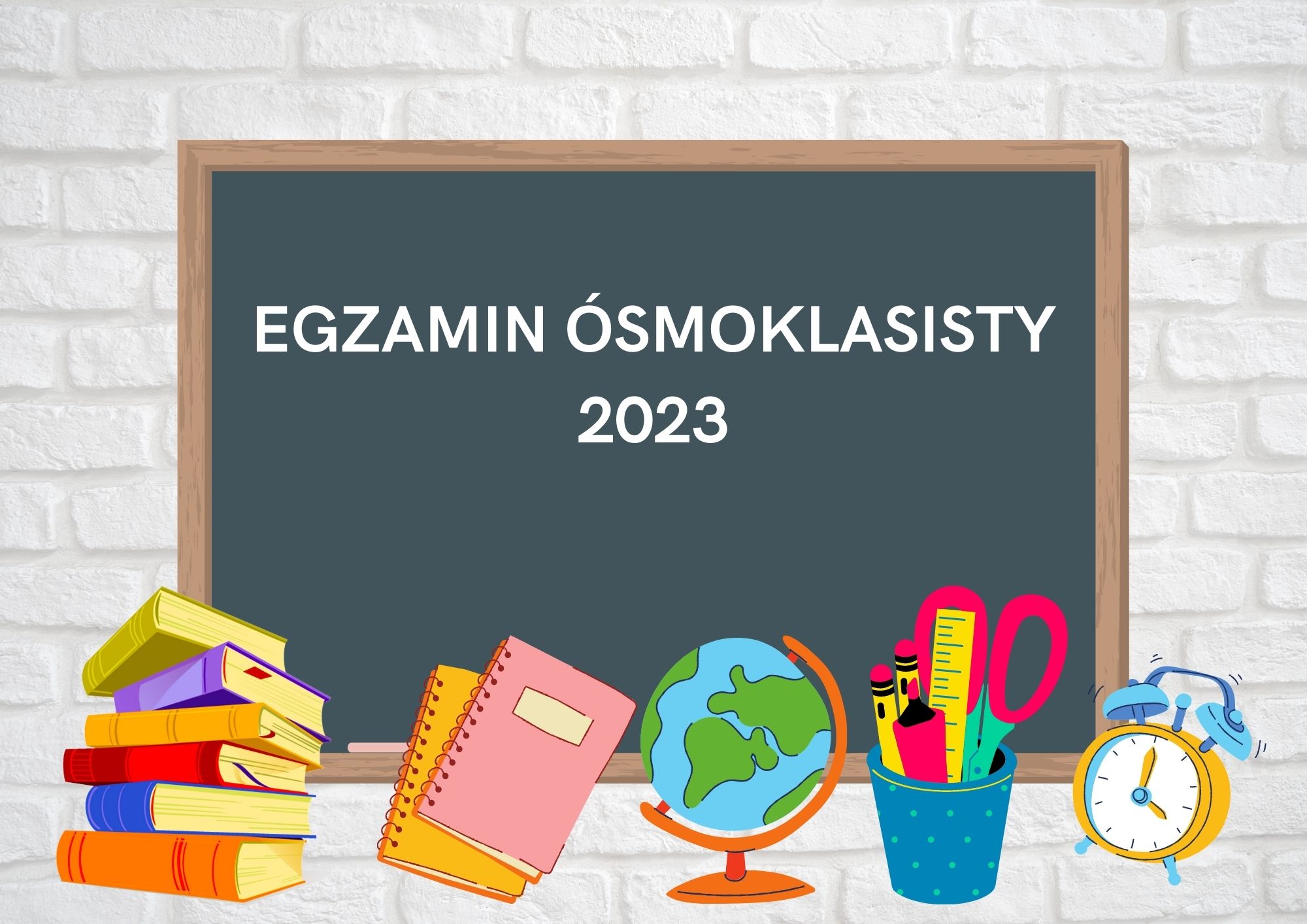 EGZAMIN ÓSMOKLASISTY 2023 - INFORMACJE